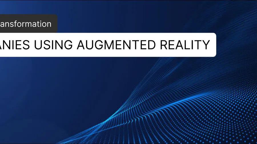Companies Using Augmented Reality: How AR Is Transforming Modern Business