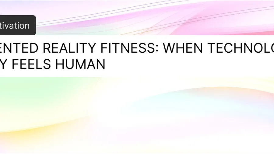 Augmented Reality Fitness: When Technology Finally Feels Human