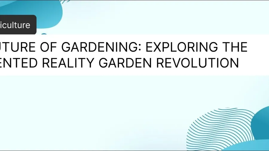 The Future of Gardening: Exploring the Augmented Reality Garden Revolution