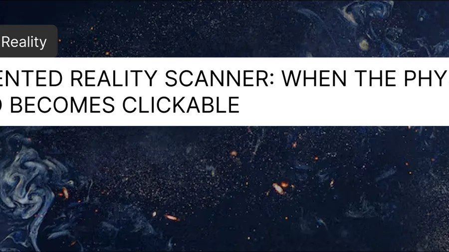 Augmented reality scanner: when the physical world becomes clickable