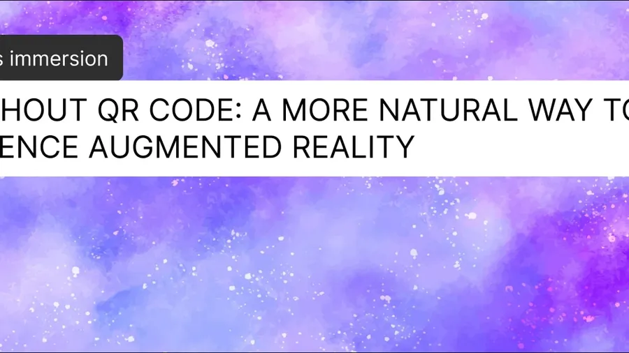 AR Without QR Code: A More Natural Way to Experience Augmented Reality