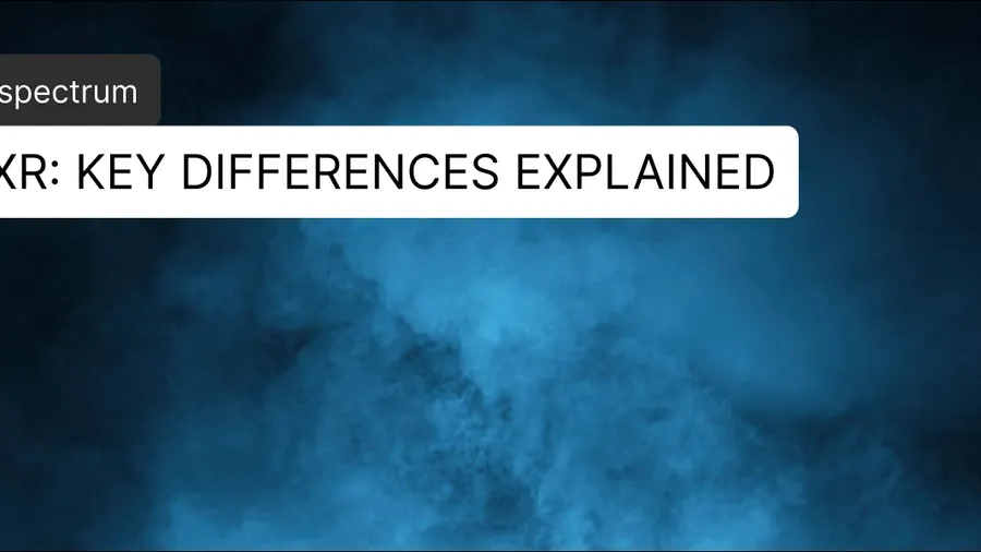 AR vs XR: Understanding the Difference Between Augmented and Extended Reality