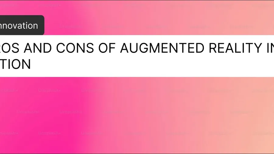 The Pros and Cons of Augmented Reality in Education