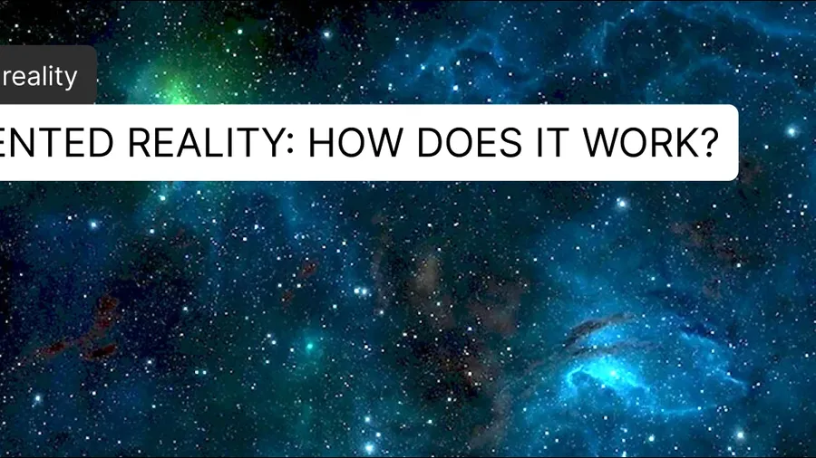 Augmented Reality: How Does It Work?