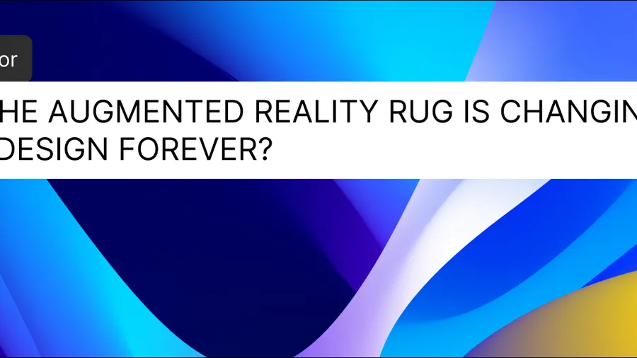 How the Augmented Reality Rug Is Changing Home Design Forever?