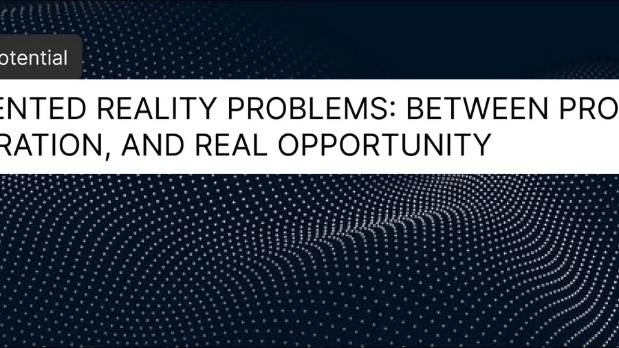 Augmented Reality Problems: Between Promise, Frustration, and Real Opportunity