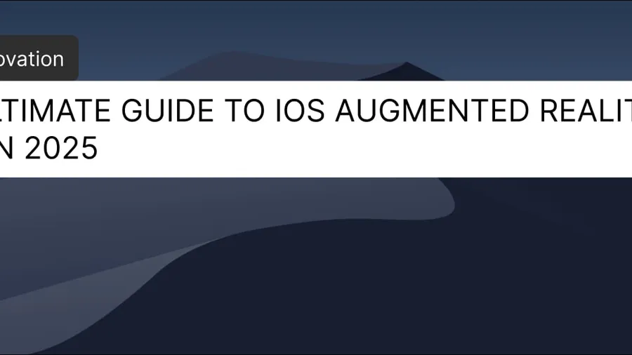The Ultimate Guide to iOS Augmented Reality SDKs in 2025
