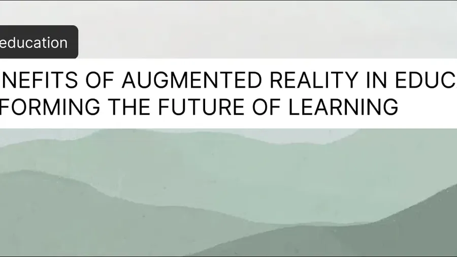 The Benefits of Augmented Reality in Education: Transforming the Future of Learning