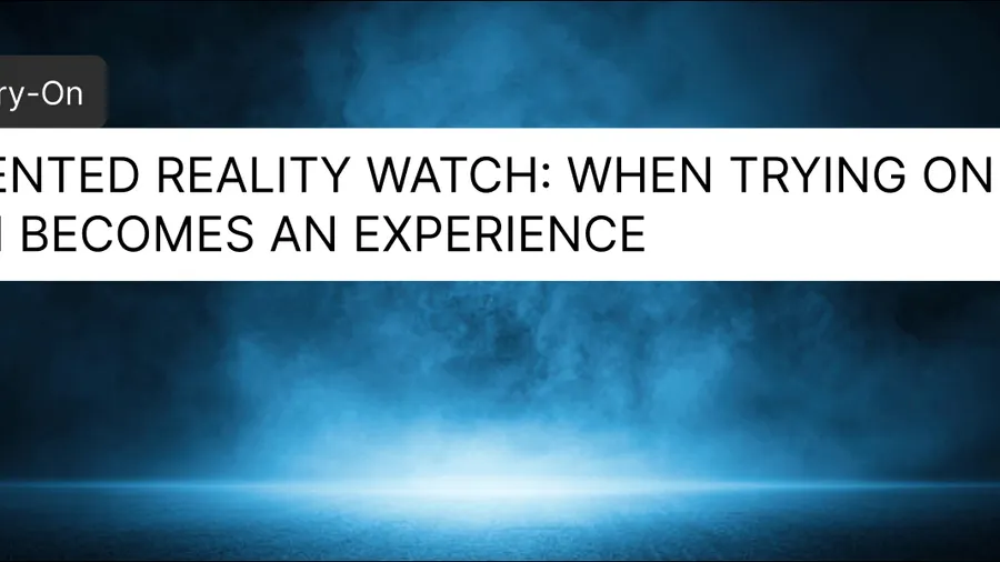 Augmented Reality Watch: When Trying on a Watch Becomes an Experience