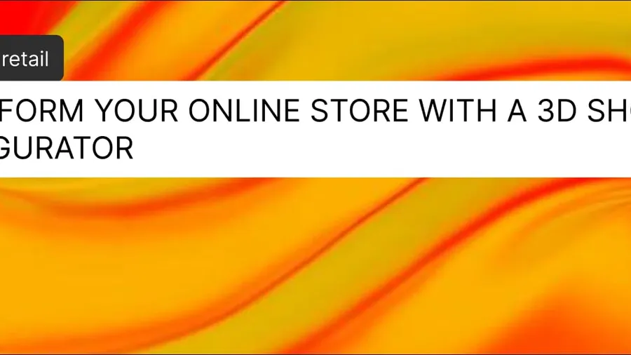 Transform Your Online Store with a 3D Shopify Configurator