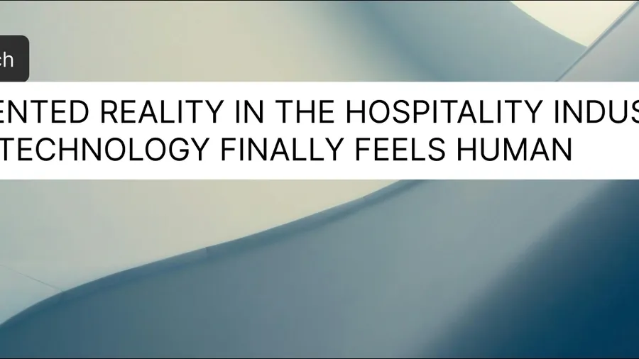 Augmented Reality in the Hospitality Industry: When Technology Finally Feels Human